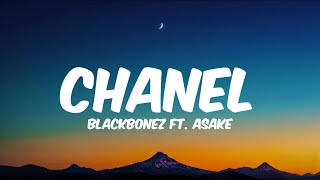 Blaqbonez - CHANEL (Lyrics) Ft. Asake