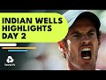 Murray Battles Daniel Again; Querrey, Paul, Paire all in Action | Indian Wells 2022 Day 2 Highlights