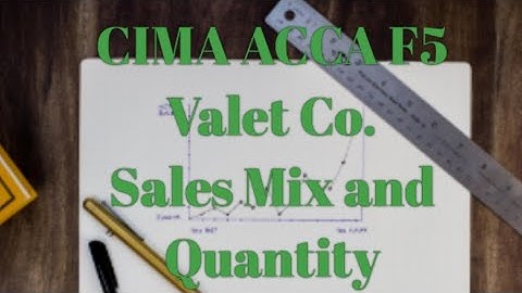 CIMA ACCA F5 Valet Co Sales Mix and Quantity Variance