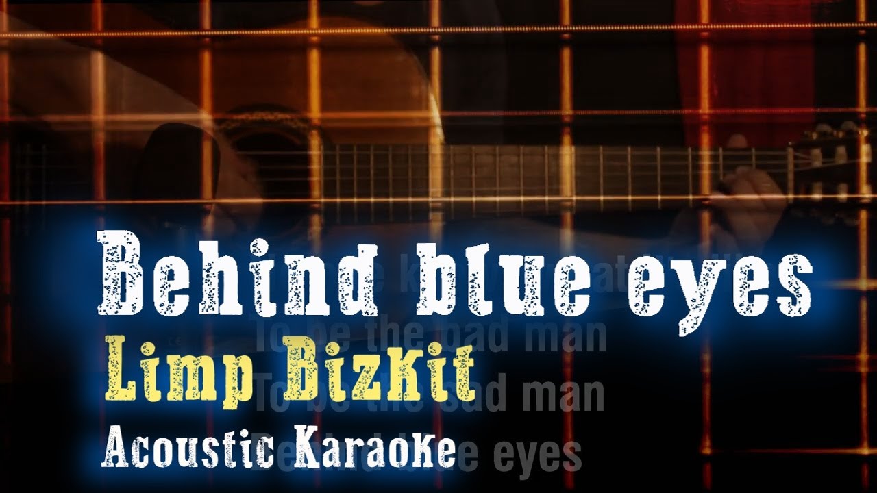 Behind blue eyes - Limp Bizkit -  Acoustic Karaoke