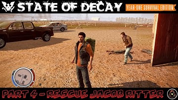 State of Decay - YOSE - Part 4 - Rescue Jacob Ritter