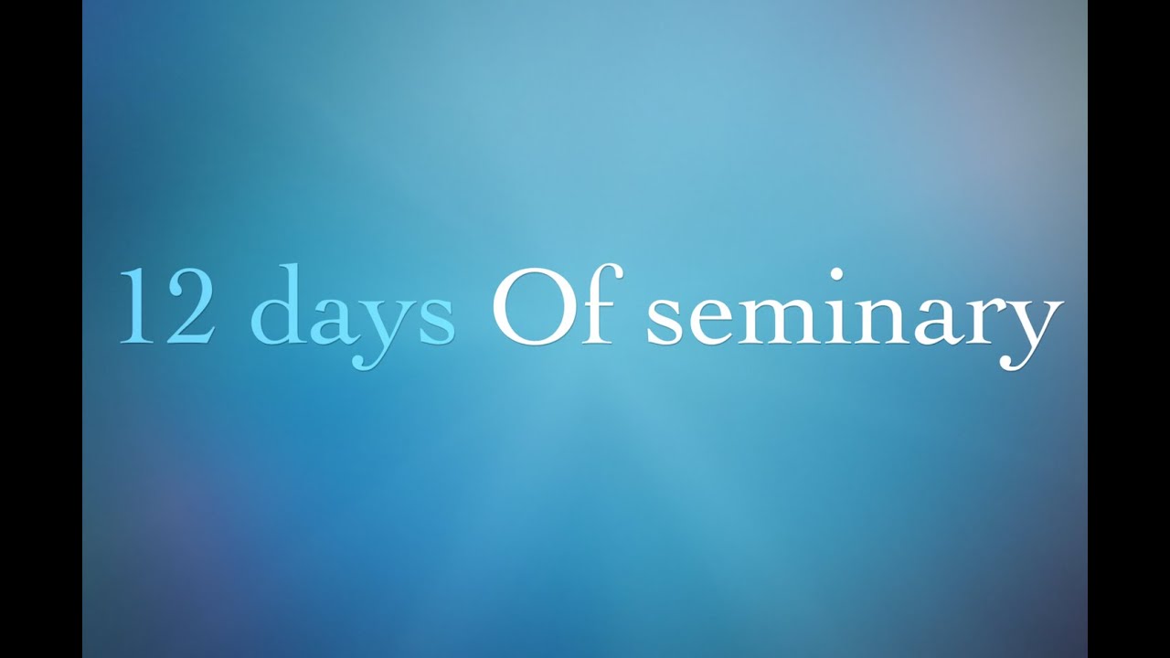 12 days Of seminary TRAILER YouTube