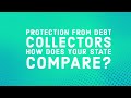 Protection from debt collectors  how does your state compare