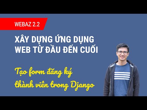 Video WEBAZ 2.2 - Tạo form đăng ký tài khoản trong Django dễ... - youtube