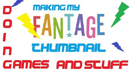 MAKING THE THUMBNAIL OF FANTAGE TWIN VIDEO!