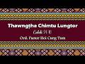 Thawngttha Chimtu Lungtor (Gal. 2:1-10) by Hoi Cung Tum
