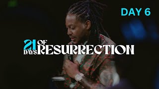 21 DAYS OF RESURRECTION // DAY 6 // PROPHET LOVY L. ELIAS