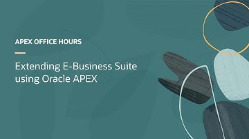 Extending E-Business Suite using Oracle APEX