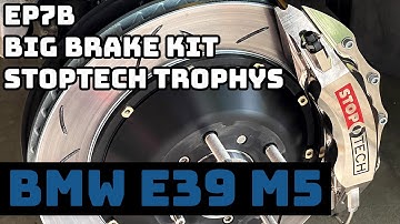 BMW E39 M5 Build Log: Episode 7b - StopTech Trophys