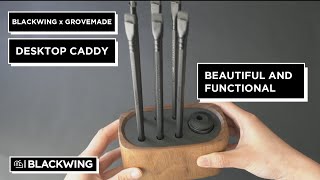 The Blackwing x Grovemade Desktop Caddy | The Best of Design & Function