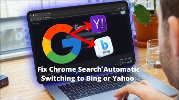 How to Fix Google Chrome Keeps Switching to Bing or Yahoo? On Windows 11