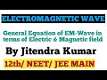 General Equation of EM-Wave in terms of Electric &amp; Magnetic field|Jitendra Kumar| NEET/JEE Main-2021