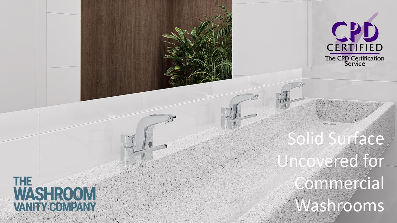 Solid Surface Uncovered for Commercial Washrooms CPD | The Washroom Vanity Company.