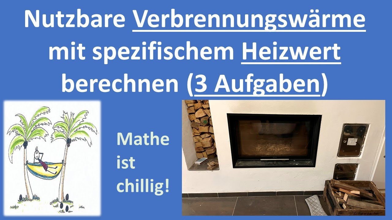 Nutzbare Verbrennungswärme von festem u. gasförmigen Brennstoff mit spezifischen Heizwert berechnen