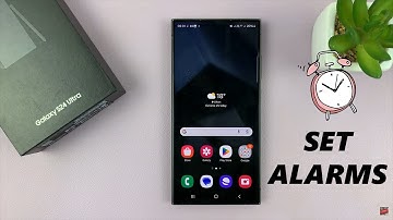 How To Set Alarms On Samsung Galaxy S24 / S24 Ultra