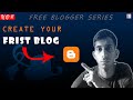 Free Blogger Series - How to Create a Blog and Earn Money?