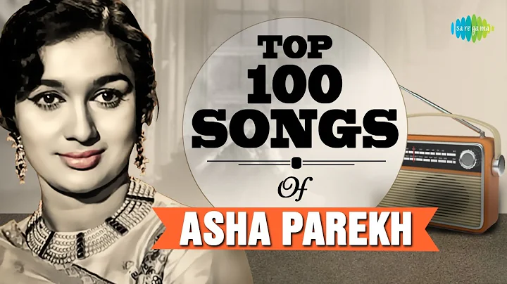 Top 100 Songs of Asha Parekh |    100  | HD Songs ...