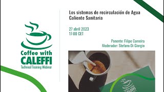 Los sistemas de recirculación de Agua Caliente Sanitaria | Webinar Coffee with Caleffi