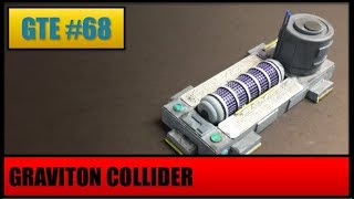 GTE 068   SpeedBuild   Graviton Collider
