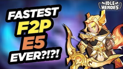 Idle Heroes - Fastest F2P E5 Ever?!?!