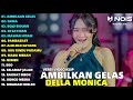 DELLA MONICA " AMBILKAN GELAS - TANIA " FULL ALBUM TERBARU 2023 | (VIDEO KLIP)