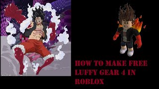 HOW TO MAKE FREE LUFFY GEAR 4 IN ROBLOX (one piece) 