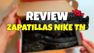 ¡REVIEW Zapatilla Nike TN por MENOS de 15€!