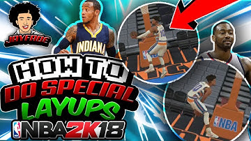 How To Do SPECIAL LAYUPS In NBA 2K18 (FULL TUTORIAL) Xbox One & PS4 - John Wall & Monta Ellis