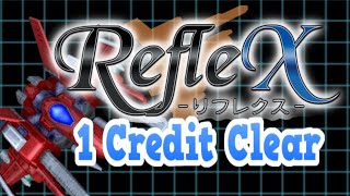 [RefleX] Full Playthrough (1CC)