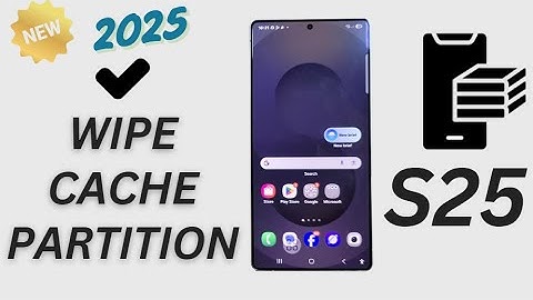 ⚠️ Fix Lag & Boost Speed: How to Wipe Cache Partition on Samsung Galaxy S25/S25+/Ultra 🔧