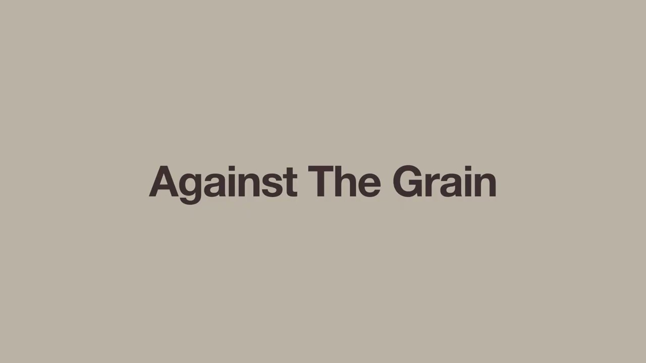 Against The Grain
