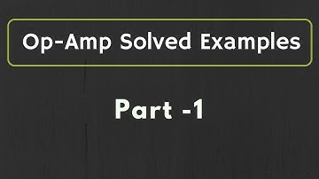 Op-Amp Solved Examples (Part 1)
