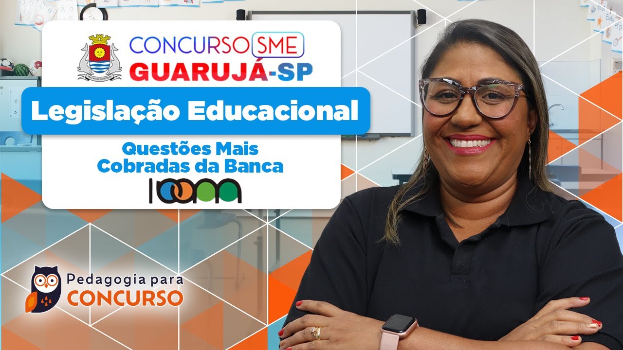 Concurso SME Guarujá/SP - Legislação Educacional Questões + Cobradas IBAM  | Pedagogia para Concurso