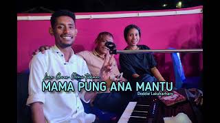 MAMA PUNG ANA MANTU|| Doddie Latuharhary|| Live Cover Domi tukan