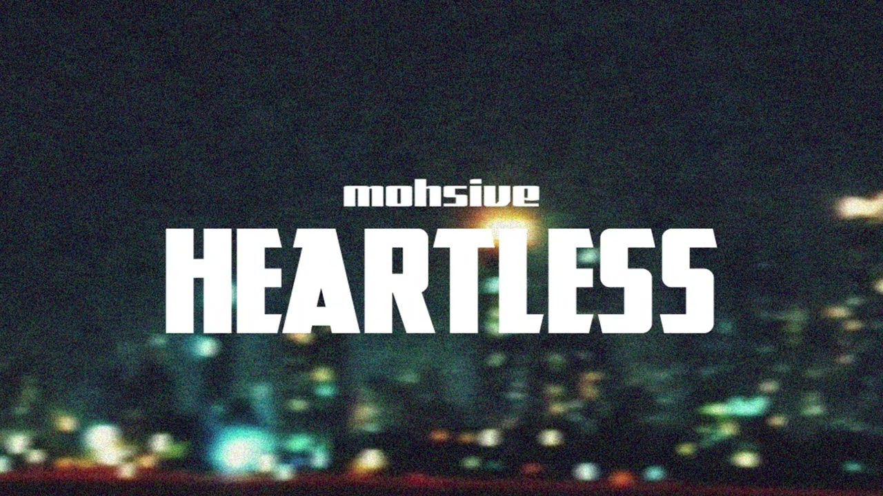 MOHSIVE - Heartless (Official audio)