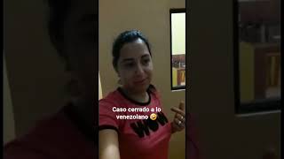 caso cerrado a lo venezolano 🤪😜