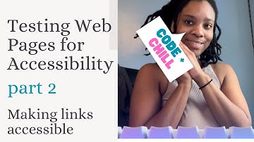 Testing web pages for accessibility part 2 Making Links Accessible