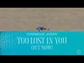 Dominique jardin  too lost in you  official music