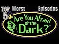 Top 5 Worst Are You Afraid of the Dark? Episodes