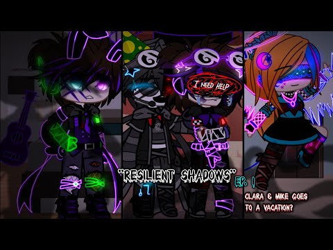 "Resilient Shadows" / Ep.1 / Clara & Mike Goes On A Vacation? / Afton Family / FNaF / Sparkle_Aftøn