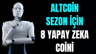 Altcoin Sezon İçin Sepetimin Olmazsa Olmaz 8 Kripto Para Birimi | Yapay Zeka Coinleri