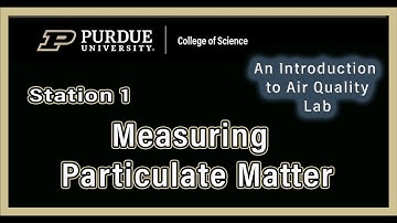 The Introduction to Air Quality Lab: Measuring Particulate Matter Station