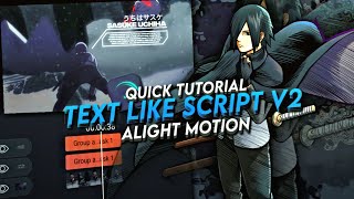 TEXT LIKE SCRIPT V2 | QUICK TUTORIAL [ALIGHT MOTION]