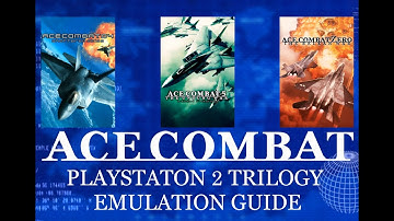 Ace Combat Playstation 2 Trilogy Emulation Guide