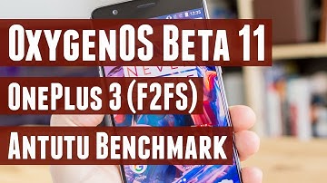 OxygenOS Open Beta 11 for OnePlus 3 - Antutu Benchmark