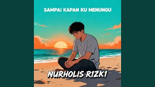 SAMPAI KAPAN KU MENUNGU