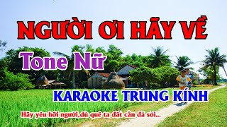 NGƯỜI ƠI HÃY VỀ  -TONE NỮ - KARAOKE TRUNG KÍNH