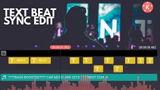 Text Beat Sync Edit in Kinemaster ! 🔥🔥