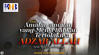 AMALAN-AMALAN YANG MENYEBABKAN TERTOLAKNYA ADZAB ALLAH TA'ALA