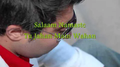 Salaam Namaste - Tu Jahan Main Wahan